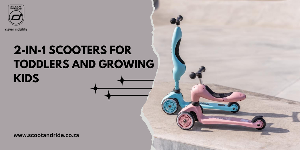 Benefits of 2-in-1 Scooters for Toddlers and Growing Kids